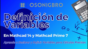 ¿Como Definir Rapidamente Variables en Mathcad 14 y Mathcad Prime 7?