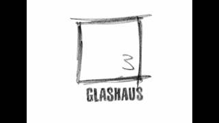 GLASHAUS - Sag, dass das nicht wahr ist (Official 3pTV)