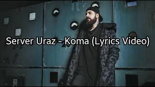 Server Uraz - Koma (Lyrics Video) Resimi