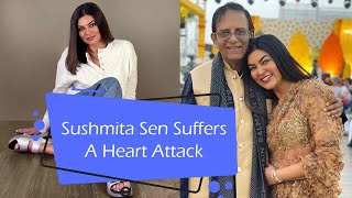 Sushmita Sen Suffers A Heart Attack