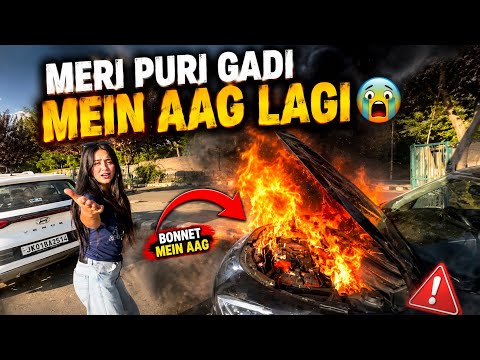 CAR K BONNET MEIN AAG LAGI😭 PURI CAR JAL GAYI😰 YA KIYA HO GIYA 😡