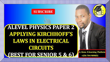 007-ALEVEL PHYSICS PAPER 2 | KIRCHHOFF’S LAWS (CURRENT ELECTRICITY) | FOR SENIOR 5 & 6