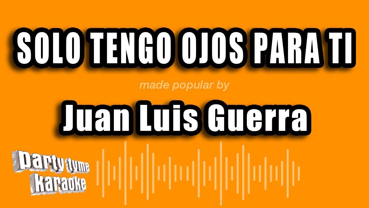 Juan Luis Guerra - Solo Tengo Ojos Para Ti (Versión Karaoke) - YouTube