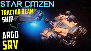Ship Tractor beams are here! meet  the Argo SRV - New Ship in Star Citizen EPTU!