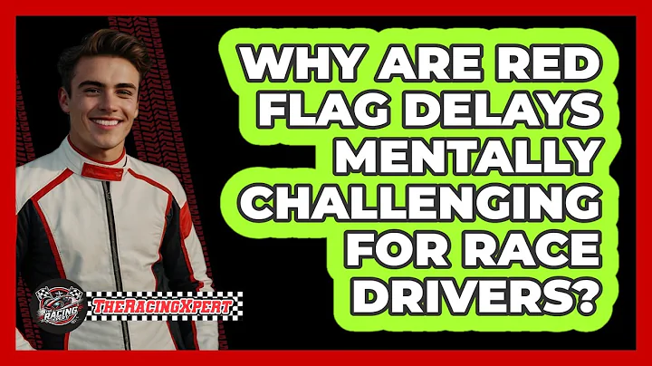 Why Are Red Flag Delays Mentally Challenging For Race Drivers? - The Racing Xpert