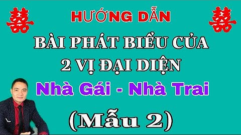 ĐẠI DIỆN PHÁT BIỂU TRONG TIỆC CƯỚI NHÀ GÁI và NHÀ TRAI. MẪU 2: