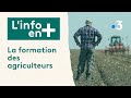 L&#39;info en plus : la formation des agriculteurs