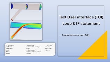 Use of Loop & IF statement in Fluent Text User Interface | Ansys-Fluent | ( 5/6)