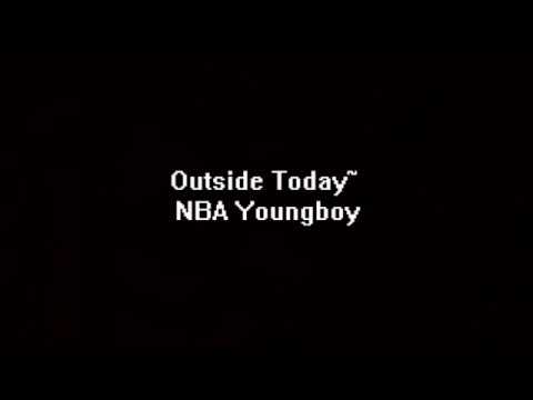 Outside Today~ NBA YoungBoy (LYRIC VIDEO)