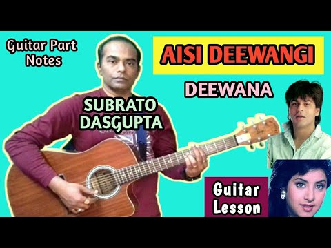 AISI DEEWANGI DEKHI NAHI KAHIN - Deewana - Guitar Lesson - Guitar Part Notes - SUBRATO DASGUPTA