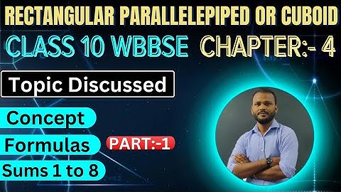 1.Rectangular parallelepiped or cuboid|concept formulas sums Class 10 wbbse | by raghubir bhaiya