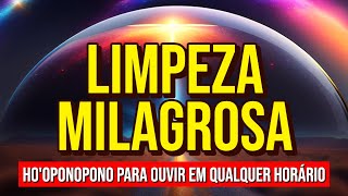 ESCUTE EM QUALQUER HORÁRIO ESTE HO'OPONOPONO PARA LIMPEZA MILAGROSA