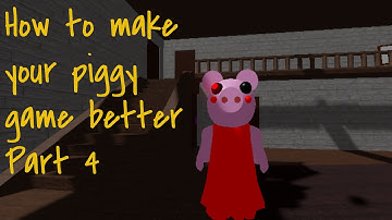 How to Make your Piggy Game Better Part 4