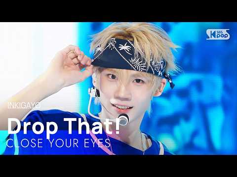 Drop That! - CLOSE YOUR EYES | SBS 261011 방송