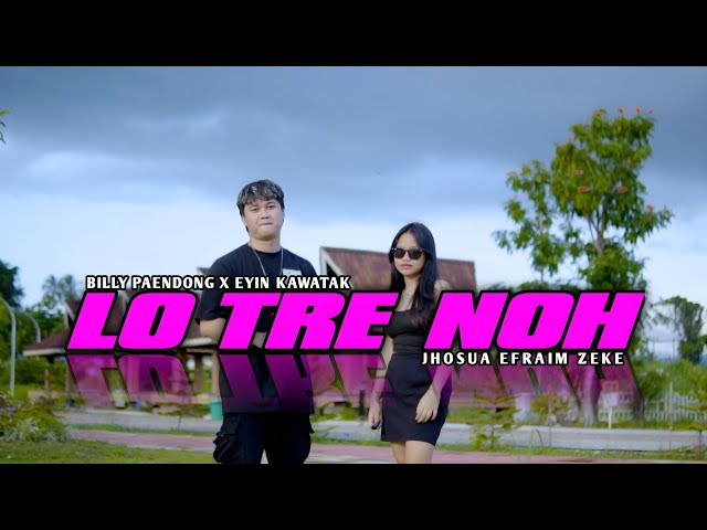 LO TRE NOH - JHO ZEKE FT. EYIN KAWATAK u0026 BILLY PAENDONG ( OFFICIAL MUSIK VIDEO ) class=