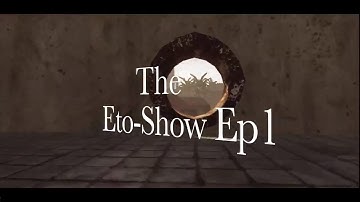The Eto-Show Episode 1 - Edit by MyTh Eto41