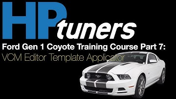 HP Tuners Ford Gen 1 Coyote Training 7: VCM Editor Template Applicator | Evans Performance Academy
