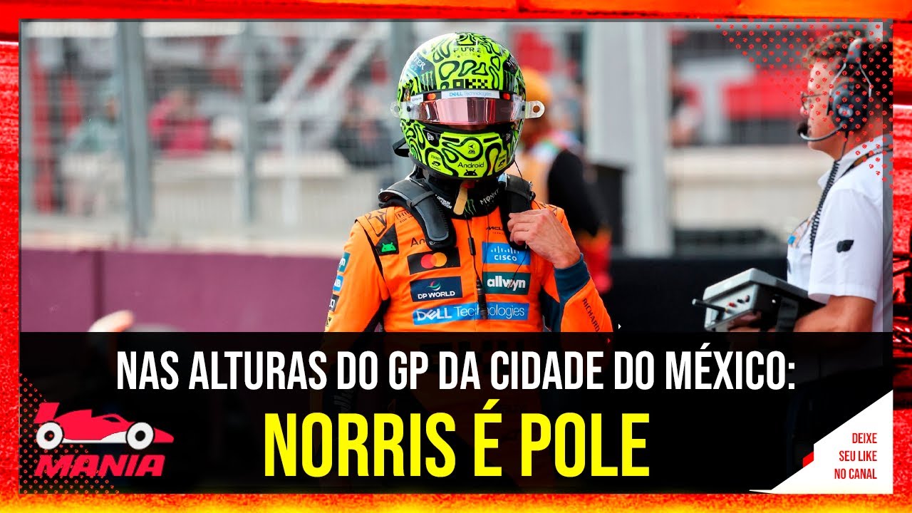 Norris fatura pole no México e ganha respiro no campeonato | Parque Fechado