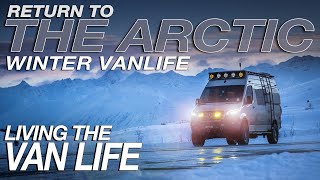 Episode IV | Return to the Arctic: Winter Vanlife Expedition | Living The Van Life