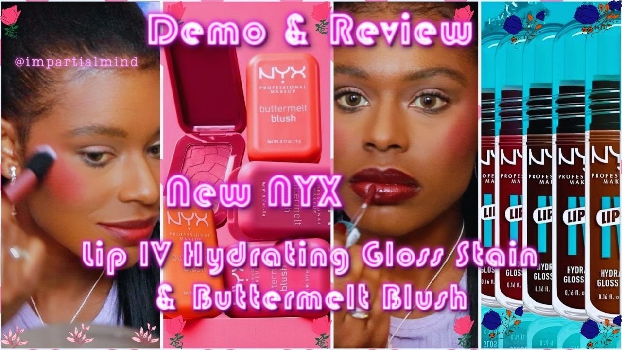 Are The NYX NEW Lip IV Hydrating Gloss Stain And Buttermelt Blush REALLY Worth The HYPE?