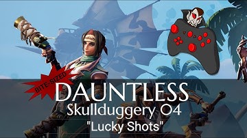 DAUNTLESS New Dawn: Skullduggery 04 - Lucky Shots