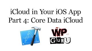 iCloud in your iOS App - Part 4: Core Data and iCloud