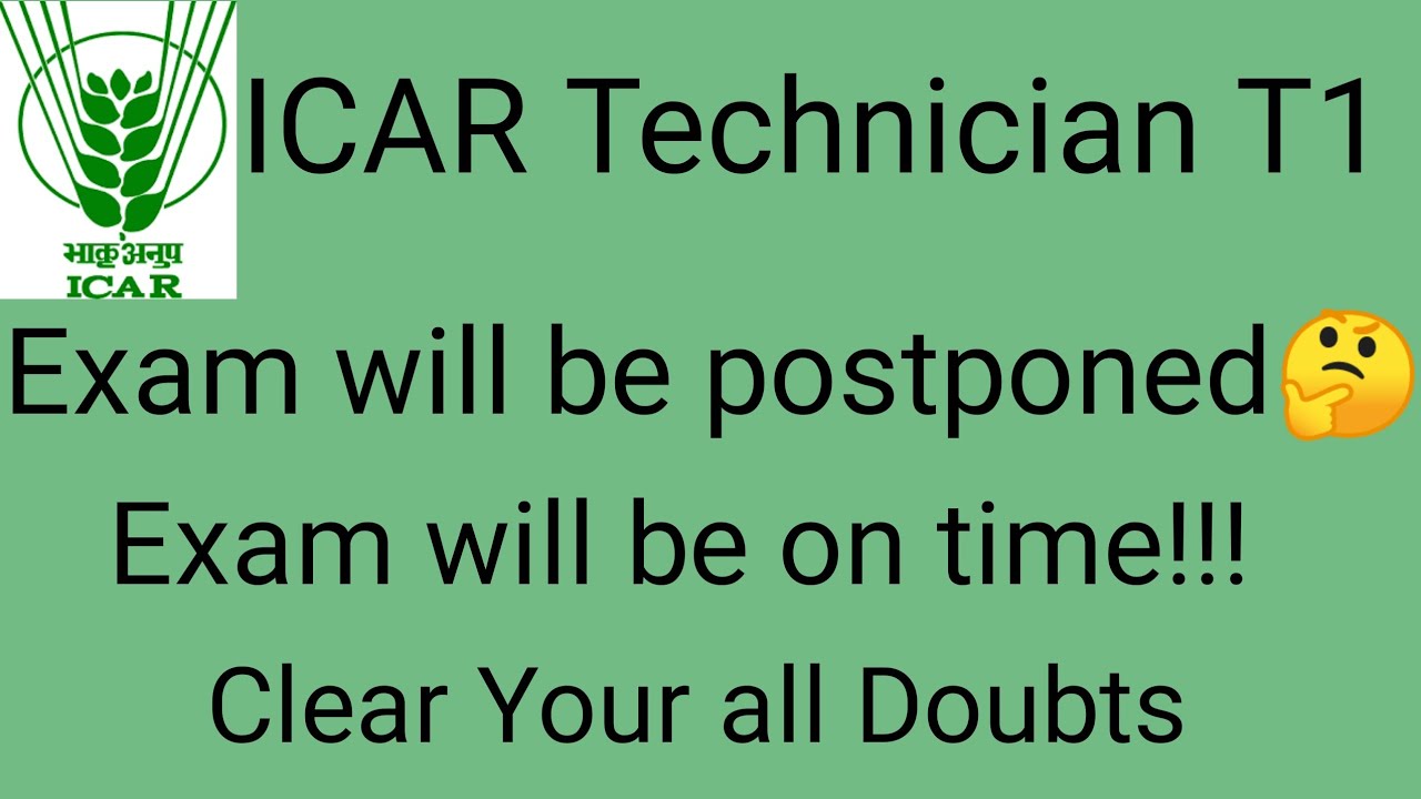 ICAR Technician(T1) Exam postponed // ICAR Technician Exam will be On time or Postponed!!