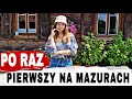 POLSKA ZASKAKUJE OBCEKRAJOWCÓW. PO RAZ PIERWSZY JESTEM NA  MAZURACH. TRAFIŁAM DO RAJU NA ZIEMI.