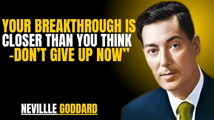 Your Breakthrough Is Closer Than You Think Don’t Give Up Now | NEVILLE GODDARD | POWERFUL TEACHINGS