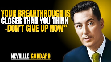 Your Breakthrough Is Closer Than You Think Don’t Give Up Now | NEVILLE GODDARD | POWERFUL TEACHINGS
