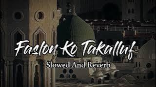 Faslon Ko Takalluf | Slowed reverb| Lofi Naat Sharif