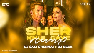Sher Khul Gaye | CLUB MIX | Fighter | DJ SAM CHENNAI x DJ BECK | Hrithik Roshan , Deepika Padukone
