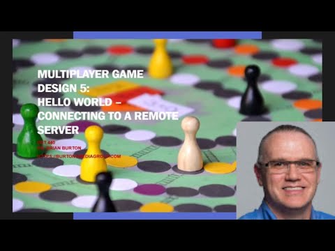 Multiplayer Game Dev - Lecture 5:  Connecting to a Remote Server