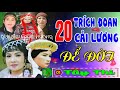 Thanh Tuấn, Minh Vương, Lệ Thủy, Minh Phụng, Tấn Tài - 20 TRÍCH ĐOẠN CẢI LƯƠNG Để Đời Trước 1975