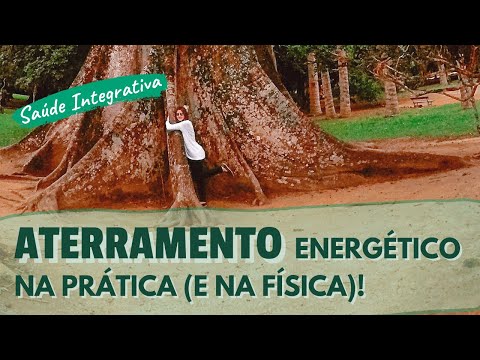 Tudo sobre ATERRAMENTO/GROUNDING energético. O que é, benefícios, como aterrar e a FÍSICA por trás!