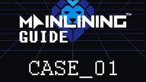 Mainlining Case 1 Walkthrough Guide