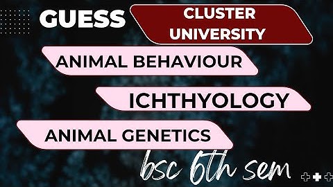 Guess paper of Zoology 6th sem for Cluster University| Animal behviour| Ichthyology | Animal Genetic