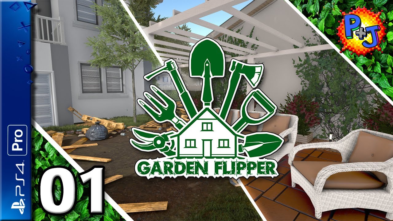 Let's Play House Flipper Garden DLC | PS4 Pro Console Gameplay Episode 1: (P+J) - YouTube