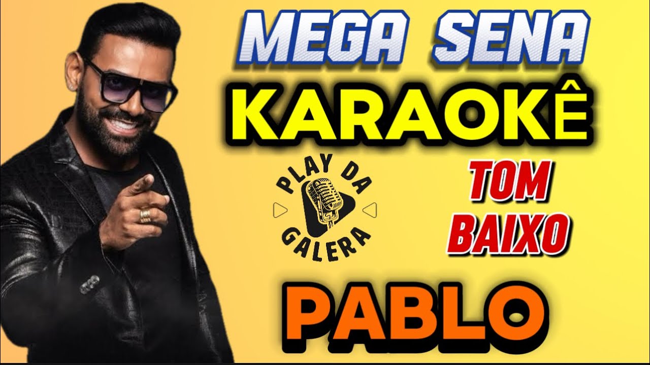 KARAOKÊ MEGA SENA / PABLO , TOM BAIXO  Playback com letra / Arrocha