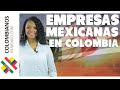 Empresas Mexicanas en Colombia | Marcas Transnacionales