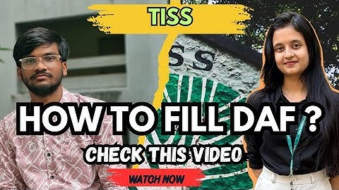 How to Fill the Detailed Application Form (DAF) for TISS Admission | Step-by-Step Guide by Priya