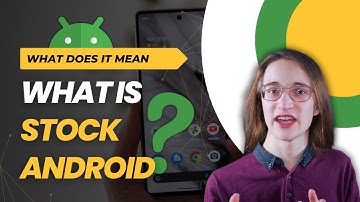 What is Stock Android? What Does It Mean ?