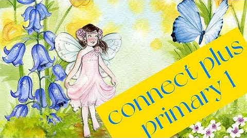 شرح الوحدة السابعة  كونكت بلس اولى ابتدائي ترم تاني بطريقة ممتعة جدا unit7 lesson1&2 connect plus j1