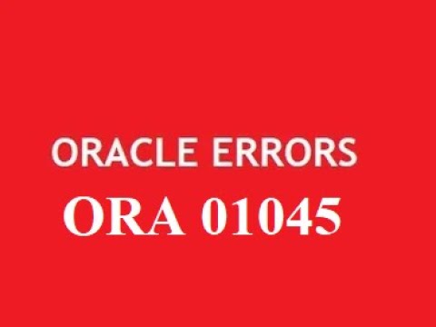 #3- Error ORA 01045 user lacks CREATE SESSION privilege 🔥