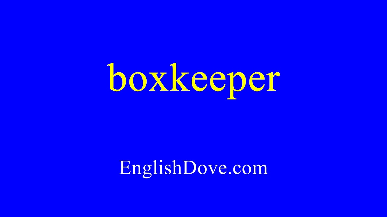 How to pronounce boxkeeper in American English