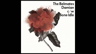 The Belmates / Bone Idle