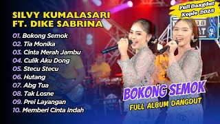 Silvy Kumalasari Ft Dike Sabrina - BOKONG SEMOK - TIA MONIKA || FULL ALBUM DANGDUT KOPLO 2025