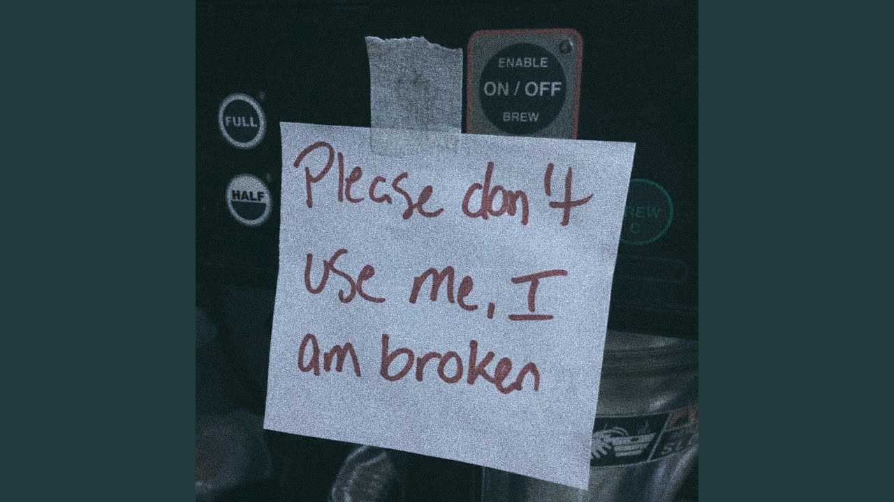 Please don't use me, I am broken - YouTube