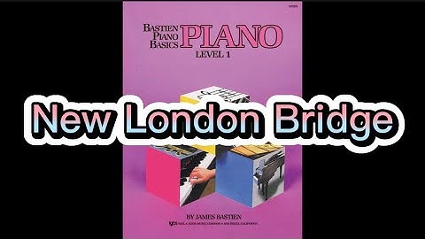 #5: New London Bridge (Page 8), Bastien Piano Basics Level 1