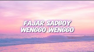 fajar sadboy - wenggo wenggo ( lirik video )